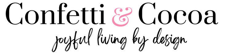 confetti & cocoa design your midlife, fun ideas, quick and easy recipes, homemaking tips, personal growth, quick burst living